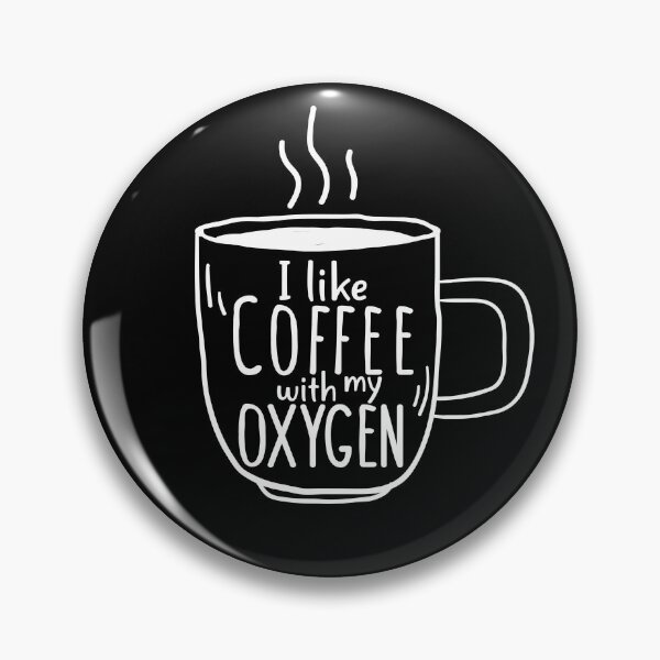 Artikelvorschau, I Like Coffee With My Oxygen entworfen und verkauft von Dufawa.