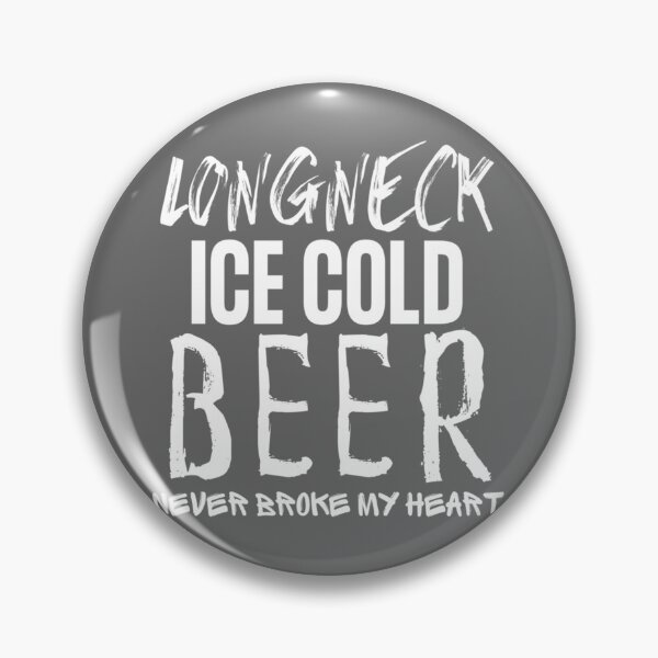Item preview, Longneck Ice Cold Beer Never Broke My HeartCountry FestivalCountry ConcertCountry MusicDay Drink designed and sold by AlbaMante.