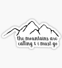 The Mountains Are Calling and I Must Go Simple Sticker