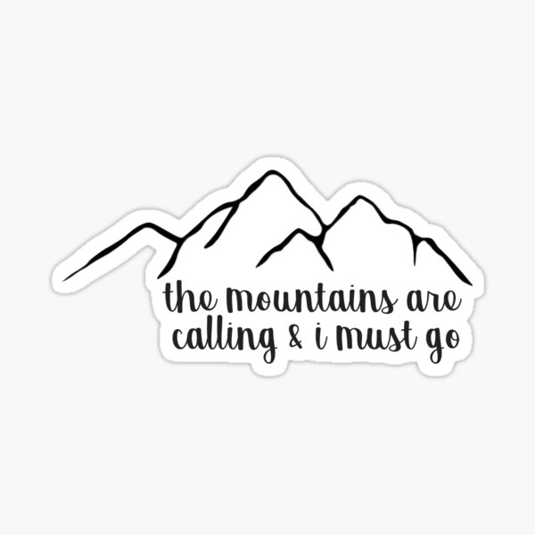 The Mountains Are Calling and I Must Go Simple Sticker