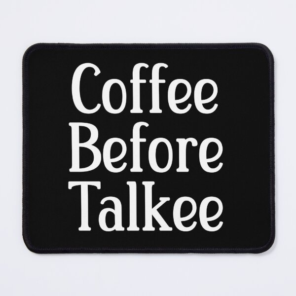 Item preview, Coffee Before Talkee designed and sold by Peter Stawicki.