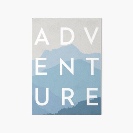ADVENTURE - Blue Mountain Range Art Board Print