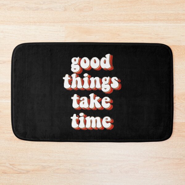 Item preview, good thing take time  designed and sold by itsmemaytal.