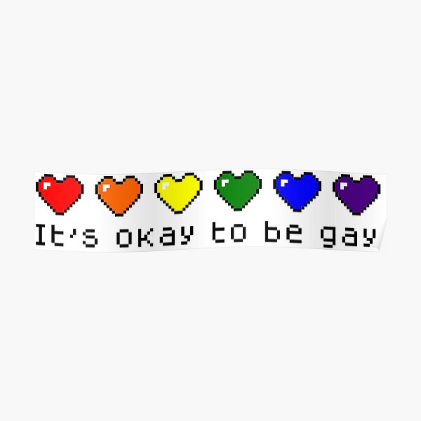 "Its okay to be gay" Poster for Sale by MelloOfficial Redbubble