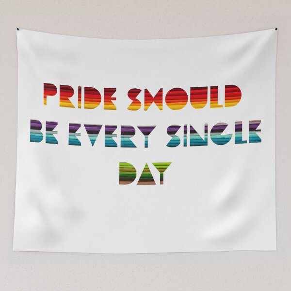 Item preview, PRIDE: EVERY SINGLE DAY designed and sold by tenfiftytwo.