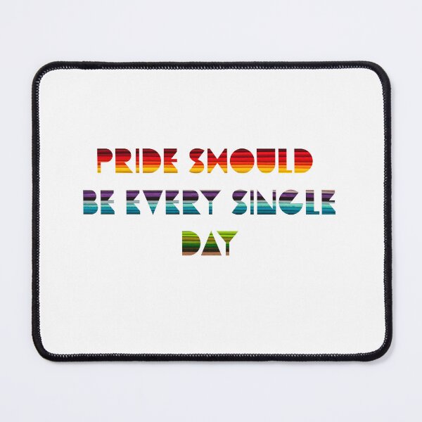 Item preview, PRIDE: EVERY SINGLE DAY designed and sold by tenfiftytwo.