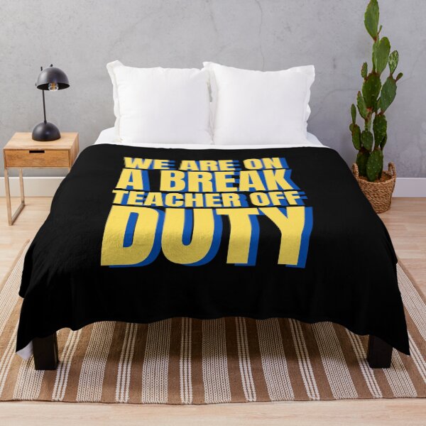 Item preview, We are on a break teacher off duty designed and sold by Harsh Katariya.