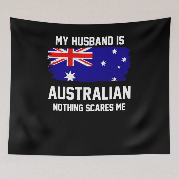 Item preview, My Husband is Australian Nothing Scares Me designed and sold by FanaticTee.