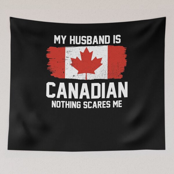 Item preview, My Husband is Canadian Nothing Scares Me designed and sold by FanaticTee.