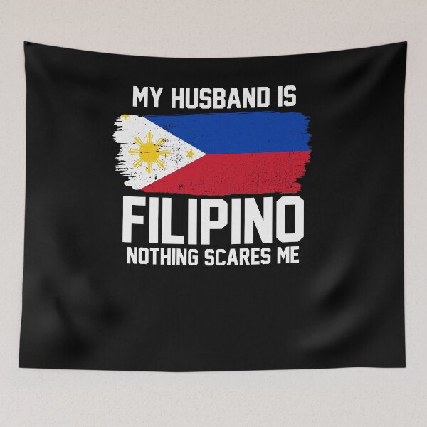 Item preview, My Husband is Filipino Nothing Scares Me designed and sold by FanaticTee.