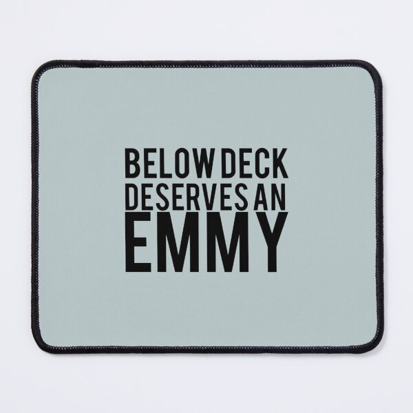 Item preview, Below Deck Deserves an Emmy designed and sold by LauraGould.