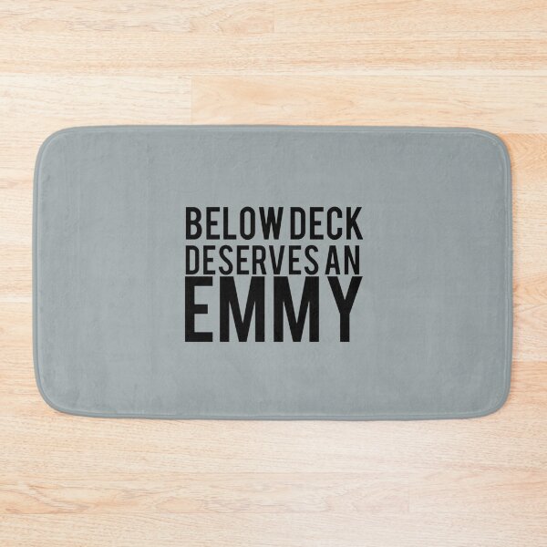 Item preview, Below Deck Deserves an Emmy designed and sold by LauraGould.