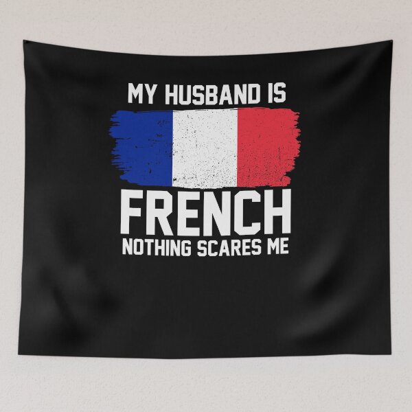 Item preview, My Husband is French Nothing Scares Me designed and sold by FanaticTee.
