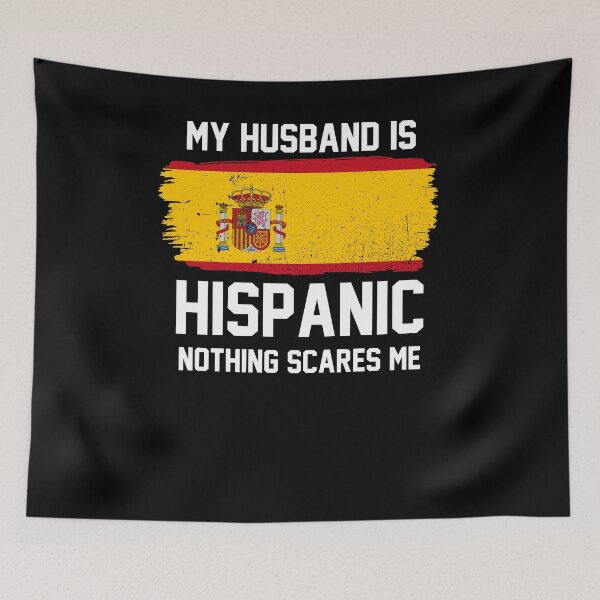 Item preview, My Husband is Hispanic Nothing Scares Me designed and sold by FanaticTee.