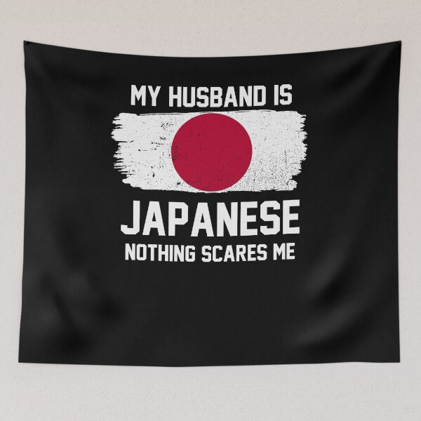 Item preview, My Husband is Japanese Nothing Scares Me designed and sold by FanaticTee.