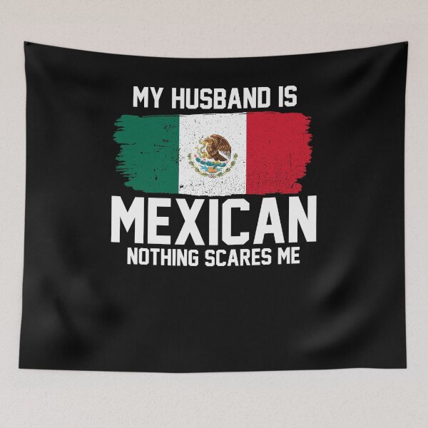 Item preview, My Husband is Mexican Nothing Scares Me designed and sold by FanaticTee.