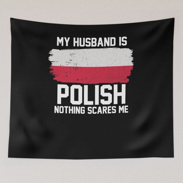 Item preview, My Husband is Polish Nothing Scares Me designed and sold by FanaticTee.