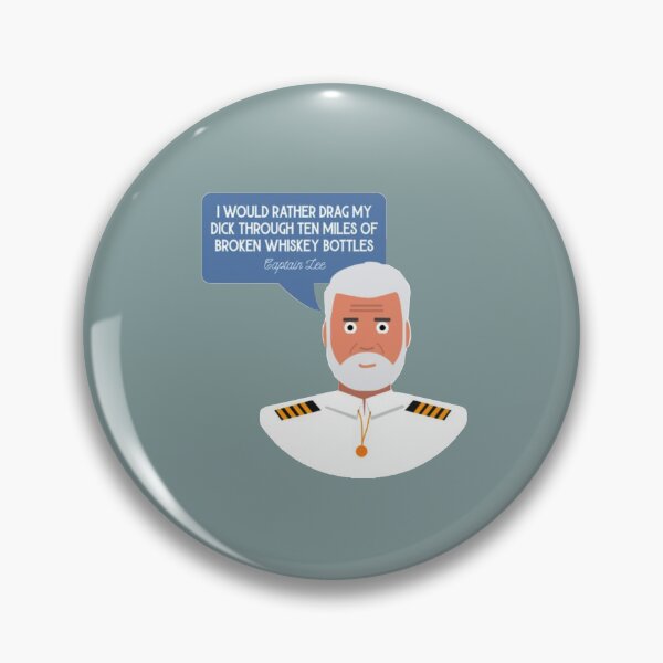 Item preview, Captain Lee Quotes - I would rather drag my  through ten miles of broken whiskey bottles designed and sold by LauraGould.