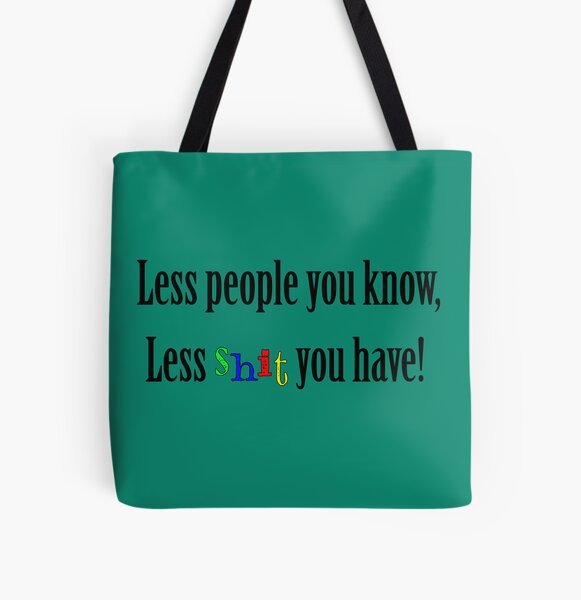 Less People You Know ... All Over Print Tote Bag