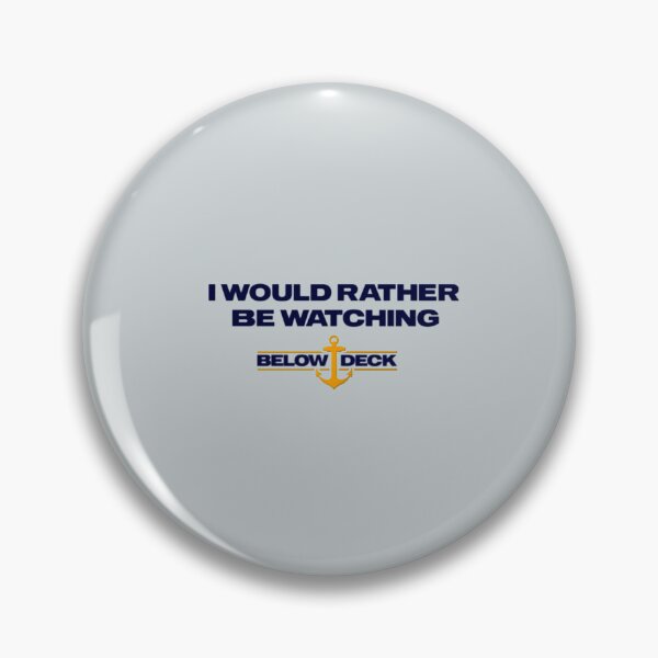 Item preview, I would rather be watching below deck designed and sold by LauraGould.
