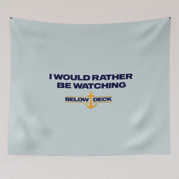 Item preview, I would rather be watching below deck designed and sold by LauraGould.