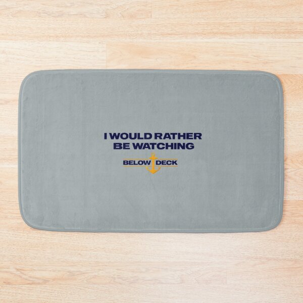 Item preview, I would rather be watching below deck designed and sold by LauraGould.