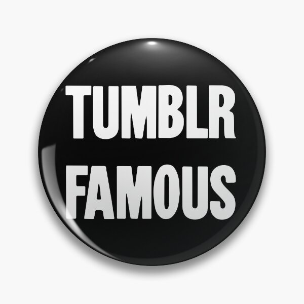 Item preview, Tumblr Famous designed and sold by Good-Looking Corpse.