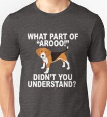 What Part Of "Aroo!" Didn't You Understand? Unisex T-Shirt