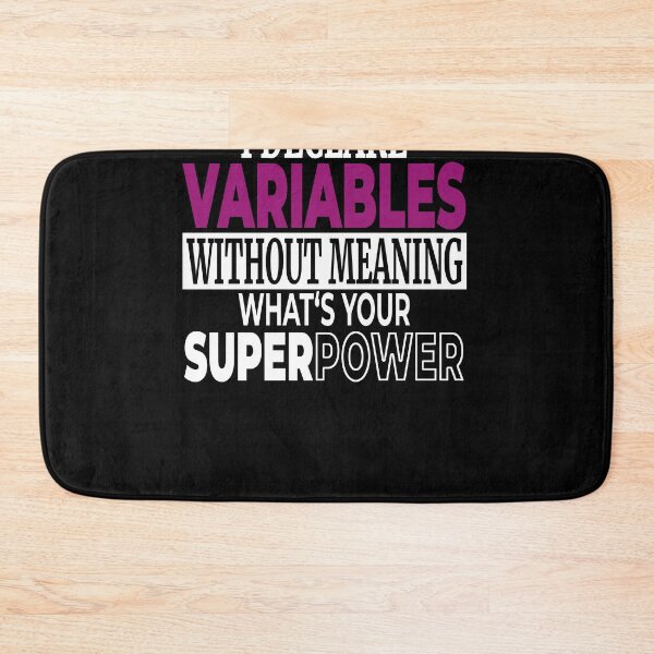 Item preview, Programmer humor variables without meaning my superpower designed and sold by Cedinho.