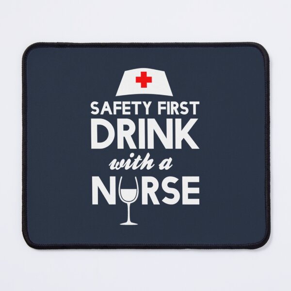 Artikelvorschau, Safety First Drink With A Nurse entworfen und verkauft von JeromeJonguene.