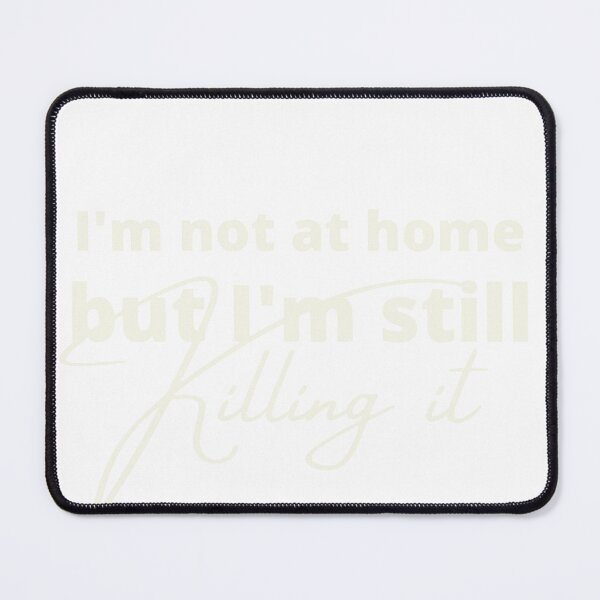 Item preview, Digital nomad i'm not at home but im killing it t-shirt  designed and sold by MONDART.