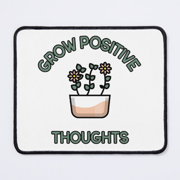 Item preview, Grow Positive Thoughts. Positivity, Inspirational, Motivational and Self-Esteem Quote Design for Plant Lovers. designed and sold by That Cheeky Tee.