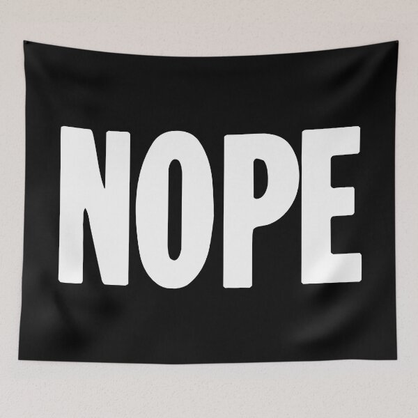 Item preview, Nope designed and sold by Good-Looking Corpse.