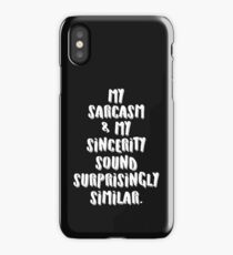 My Sarcasm & My Sincerity Sound Surprisingly Similar iPhone Case