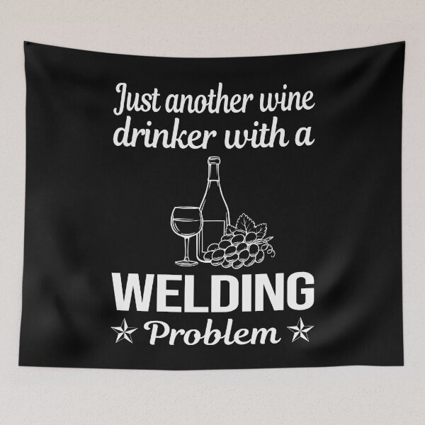 Item preview, Wine Drinker Welding Weld Welder designed and sold by zuehloxerxk.