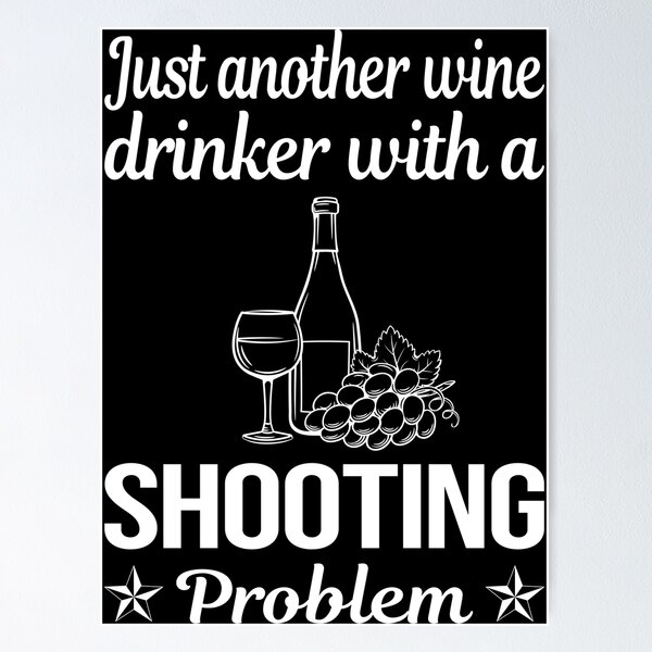 Artikelvorschau, Wine Drinker Shooting entworfen und verkauft von zuehloxerxk.