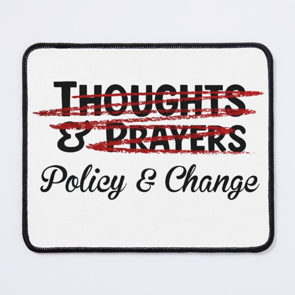 Item preview, Thoughts and prayers policy and change funny designed and sold by Devante5663.