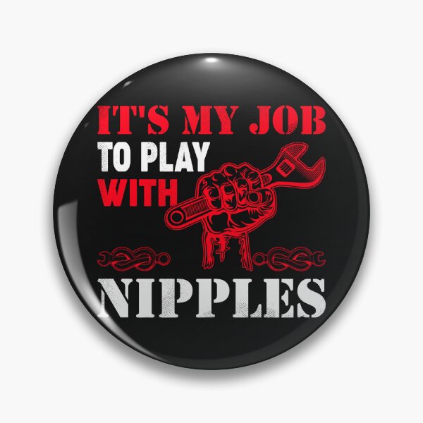 Item preview, ITS MY JOB TO PLAY WITH NIPPLES designed and sold by BLKHAS.