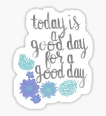 Pegatina Hoy es un buen día para un buen día (Turquesa)