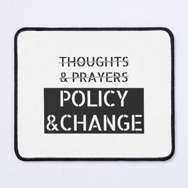 Item preview, Thoughts And Prayers Policy And Change designed and sold by mena965.