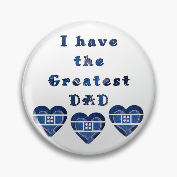 Item preview, I have the Greatest DAD with patten by MariDani Art, #3 designed and sold by MariDaniArt.