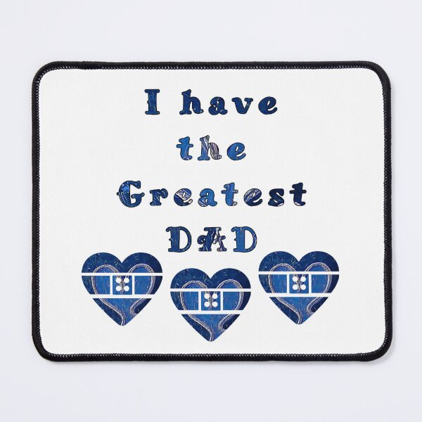 Item preview, I have the Greatest DAD with patten by MariDani Art, #3 designed and sold by MariDaniArt.