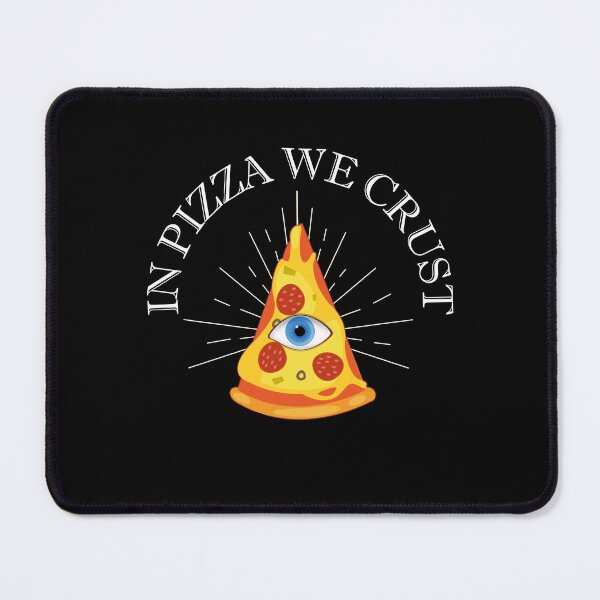 Item preview, In Pizza We Crust All Seeing Eye Funny Pizza Quote designed and sold by theshirtinator.