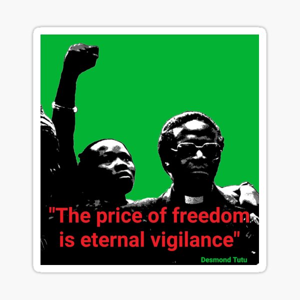 Artikel-Vorschau von Desmond Tutu quote - "The price of freedom is eternal vigilance", designt und verkauft von Tony Cisse.