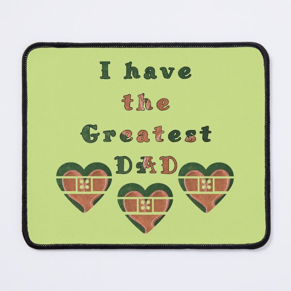 Item preview, I have the Greatest DAD with patten by MariDani Art, #4 designed and sold by MariDaniArt.