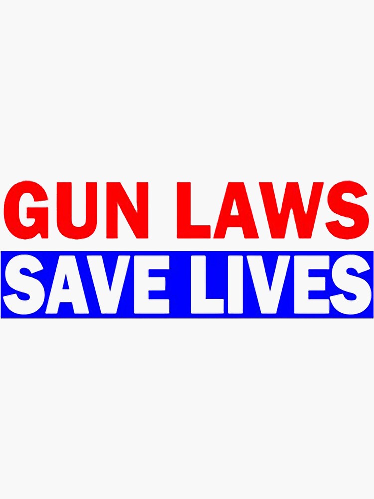 "Gun Laws Save Lives Gun Protest" Sticker for Sale by VirginiaBrice Redbubble