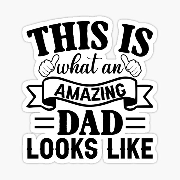 This Is What An Amazing Dad Looks Like Sticker For Sale By Medlam Redbubble