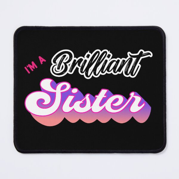Item preview, I'm a Brilliant Sister Retro Art for My Sister designed and sold by lordyswiss.