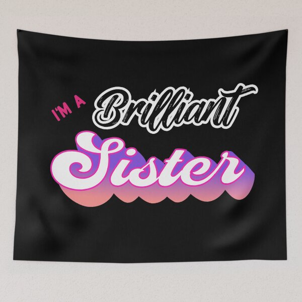 Item preview, I'm a Brilliant Sister Retro Art for My Sister designed and sold by lordyswiss.