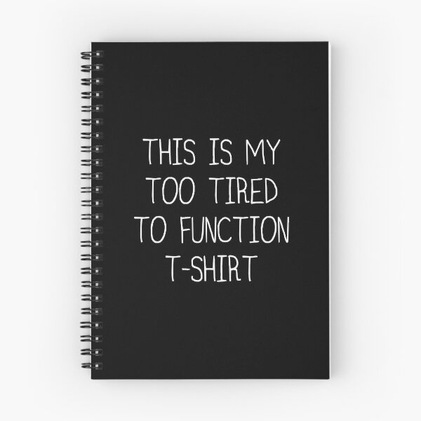 Item preview, Too Tired to Function designed and sold by Venus Complete.